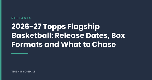 2026-27 Topps Flagship Basketball: Release Dates, Box Formats and What to Chase
