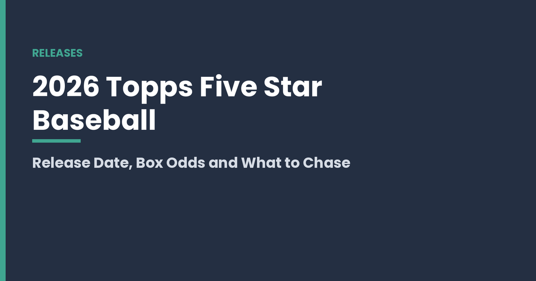 2026 Topps Five Star Baseball: Release Date, Box Odds and What to Chase