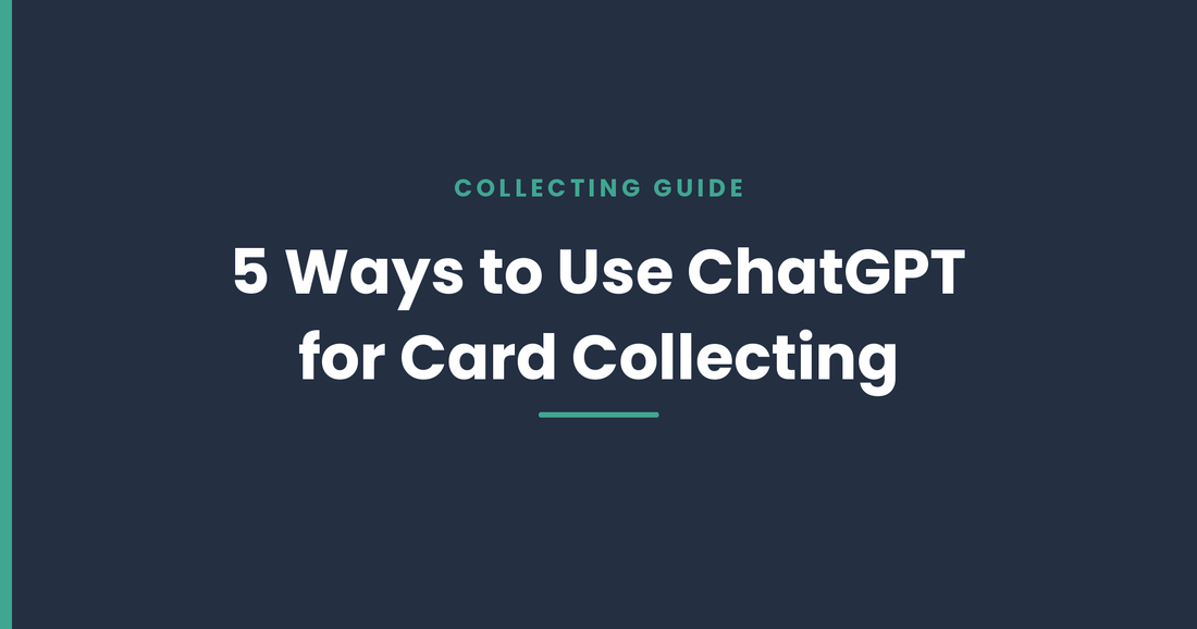 5 Ways to Use ChatGPT with Sports Card Collecting