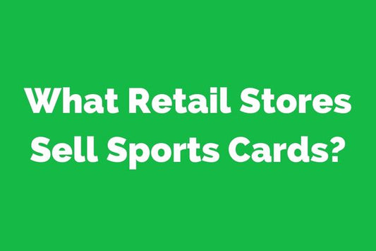 What Retail Stores Sell Sports Cards? And When Do They Restock Inventory