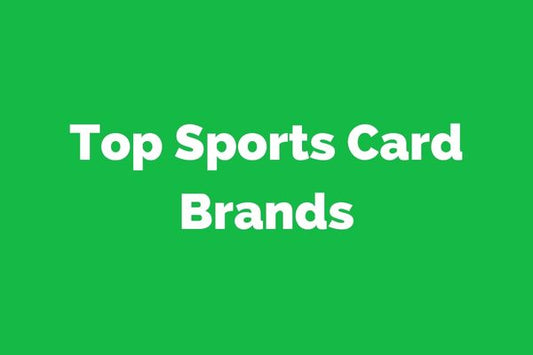 The Top Sports Card Brands: Panini, Topps, and Upper Deck