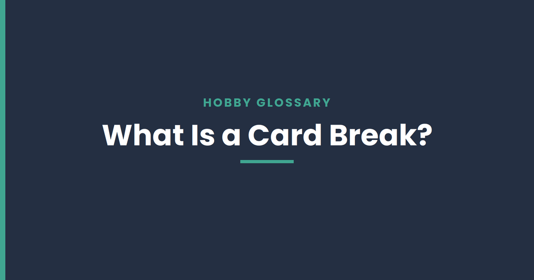 What Is a Card Break? How Live Card Breaks Work - ChronicCards