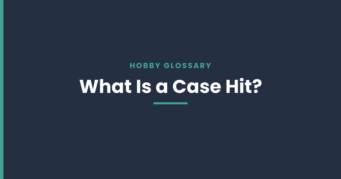 What is a case hit — hobby glossary guide from Chronic Cards