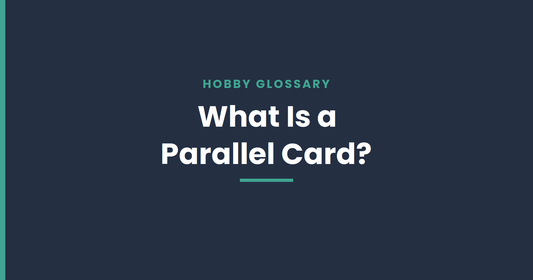 What is a parallel card — hobby glossary guide from Chronic Cards