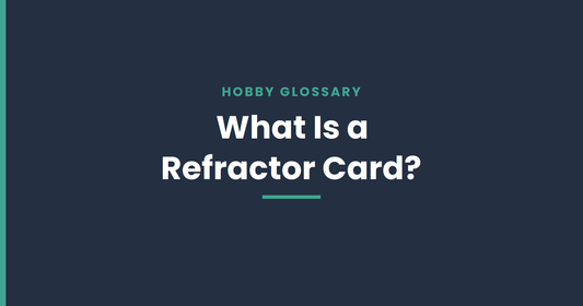 What is a refractor card — hobby glossary guide from Chronic Cards