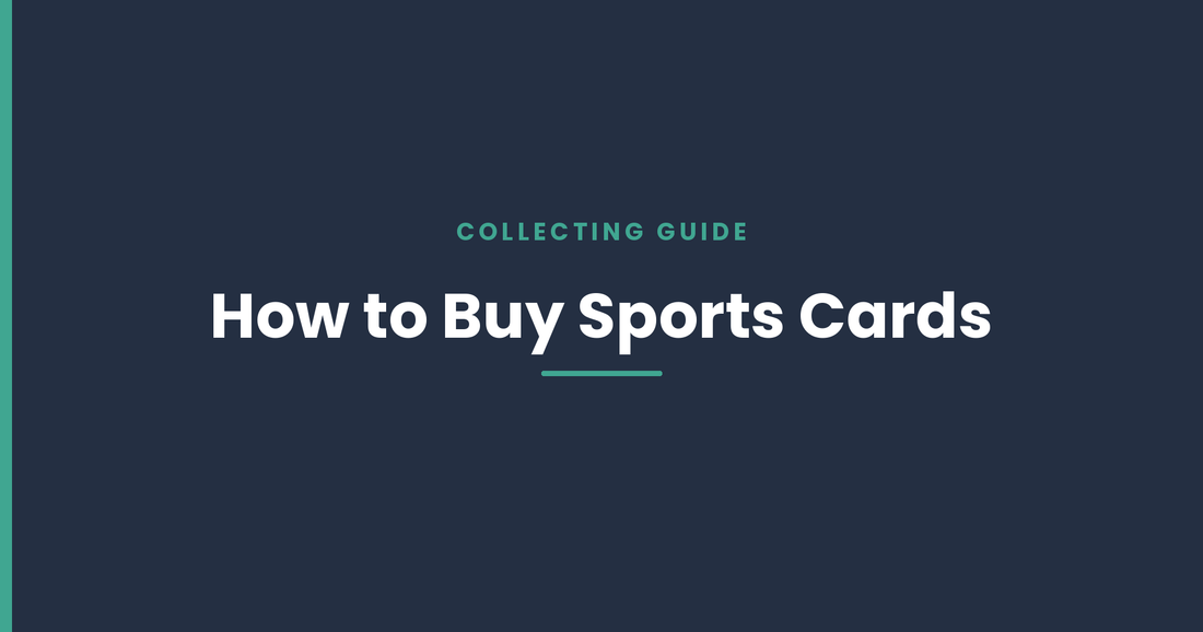 How to Buy Sports Cards: A Comprehensive Guide