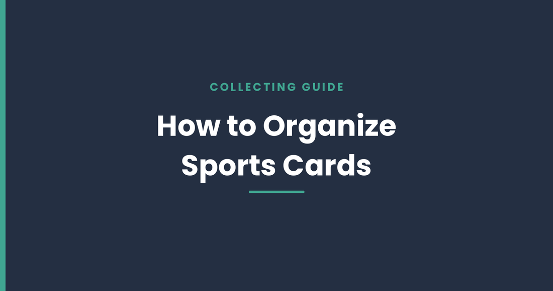 How To Organize Sports Cards: A Comprehensive Guide