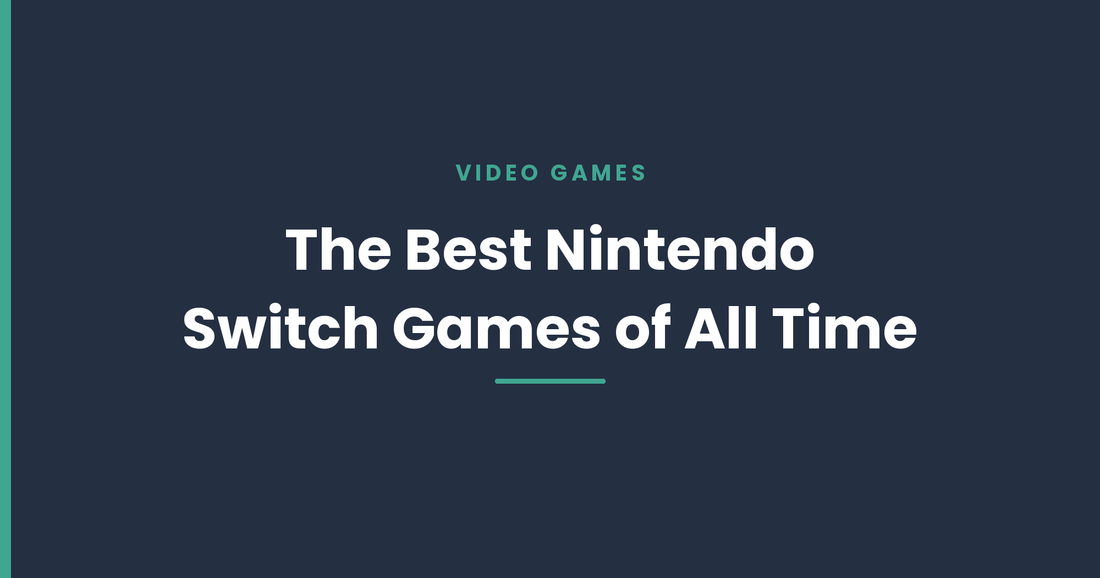 The Best Nintendo Switch Games of All Time