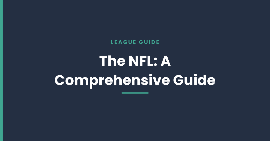 The NFL: A Comprehensive Guide
