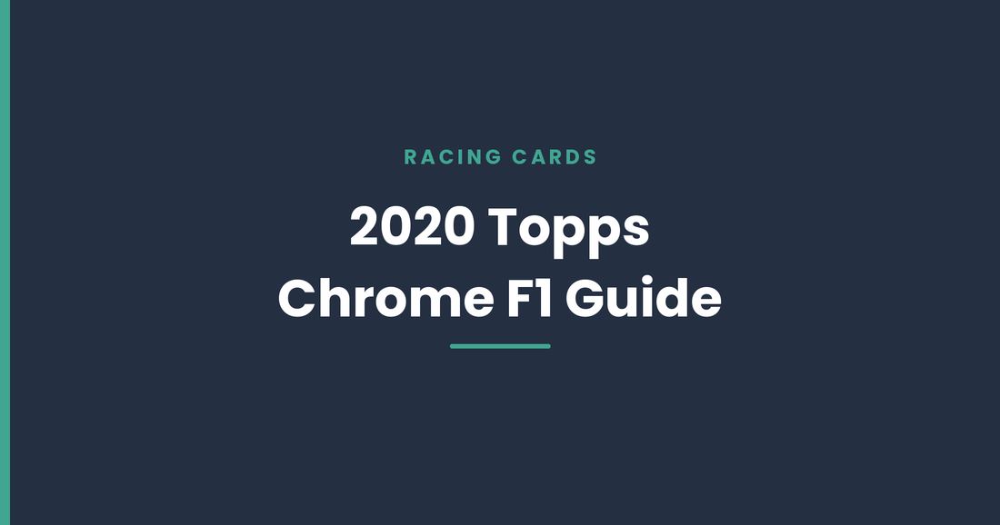 The Ultimate Guide to the 2020 Topps Chrome F1