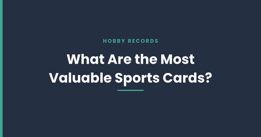 What are the Most Valuable Sports Cards?