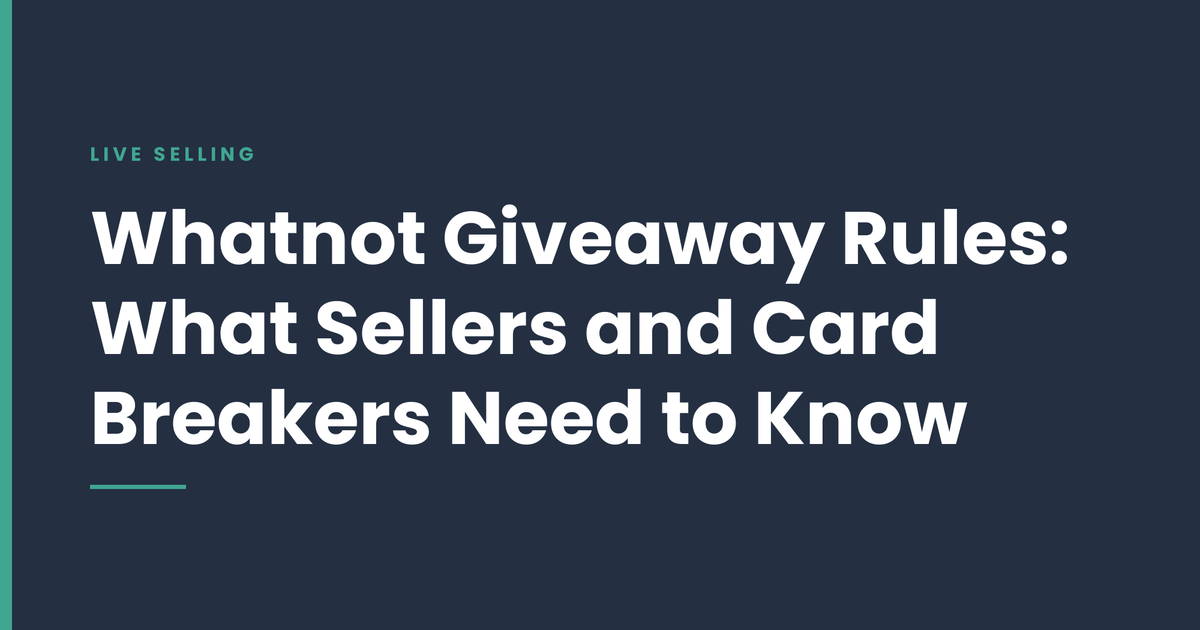 Whatnot Giveaway Rules for Sellers and Card Breakers (2026) – ChronicCards